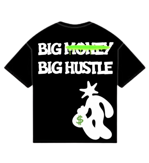 BIG MONEY BIG HUSTLE TEE