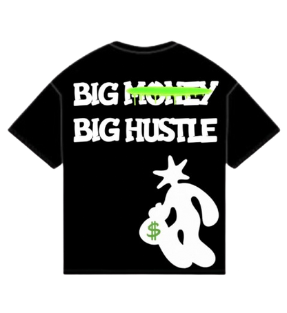 BIG MONEY BIG HUSTLE TEE